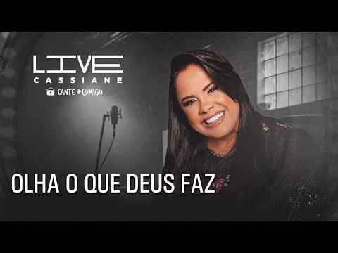 Cassiane | Olha o Que Deus Faz (Ao Vivo) #Live4