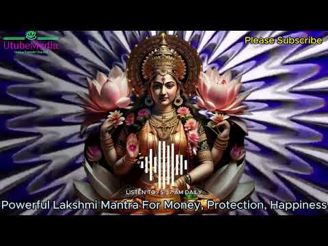 Powerful Lakshmi Mantra For Money, Protection, Happiness | LISTEN TO IT 5 - 7 AM DAILY