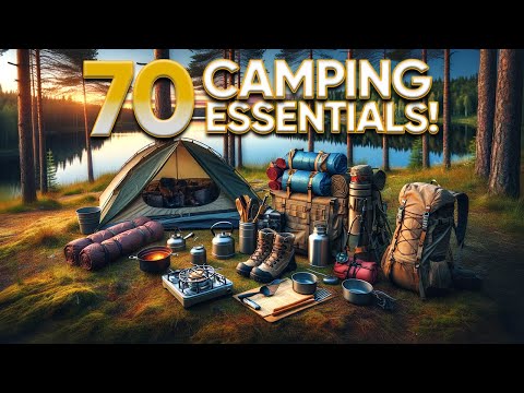 70 Essential Camping Gear and Gadgets You Must Have