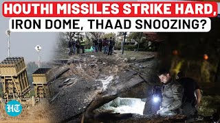 Houthis Hit Bullseye in Tel Aviv Missile Attack | Iron Dome, THAAD Overrun by Monster Attack | Watch