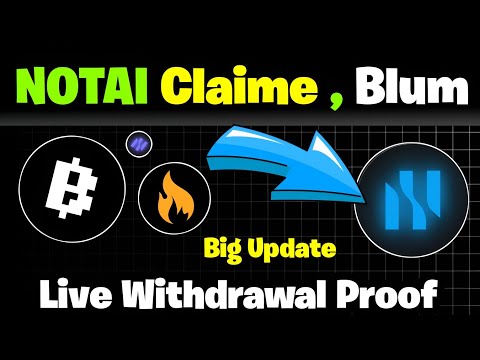 Notai Airdrop withdrawal proof Live || How to Big Updates For Blum Airdrop & Matchain Airdrop