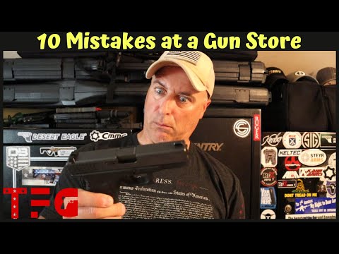 10 Mistakes People Make at a Gun Store - TheFirearmGuy