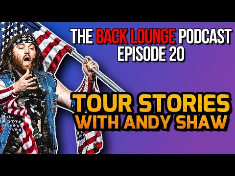 Tour Stories With Andy Shaw - The Back Lounge Podcast: Ep 20