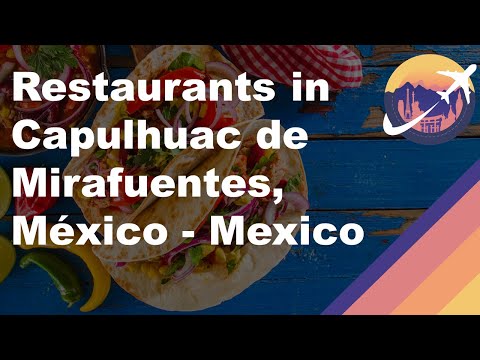 Restaurants in Capulhuac de Mirafuentes, México - Mexico