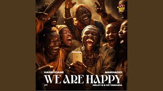 We Are Happy (feat. Dr Tawanda)