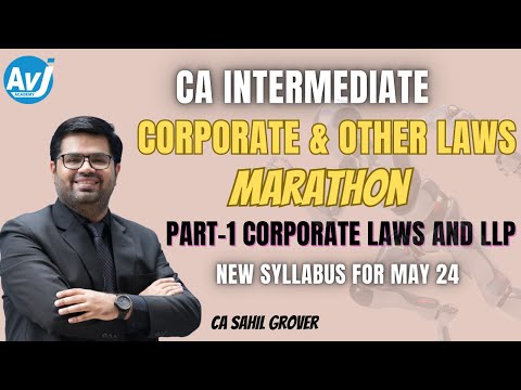 CA Inter Law Marathon | Part 1| Corporate Laws and LLP | May 24 | CA Sahil Grover