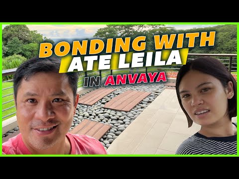 Bonding with Ate Leila in Anvaya!