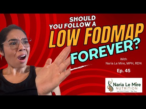 Should you follow a Low FODMAP diet forever?!?!