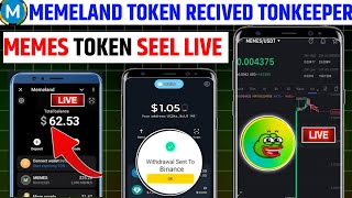 LIVE 📍Memeland Token withdrawal 🚀🔥 Memes Token Received in Tonkeeper || Memeland Airdrop Token Sell