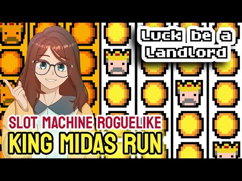 Slot Machine Roguelike! King Midas build in Luck be a Landlord