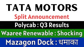 TATA MOTORS share 🚨 SPLIT ANNOUNCEMENT 🚨 WAAREE RENEWABLE share • POLYCAB share • MAZAGON DOCK share