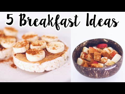 5 Healthy Breakfast Ideas