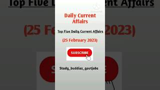 Daily Current Affairs (25 February 2023)