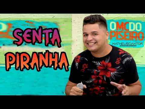 SENTA PIRANHA | MATHEUS CANTOR - AO VIVO | PISADINHA 2021 | CD O MC DO PISEIRO