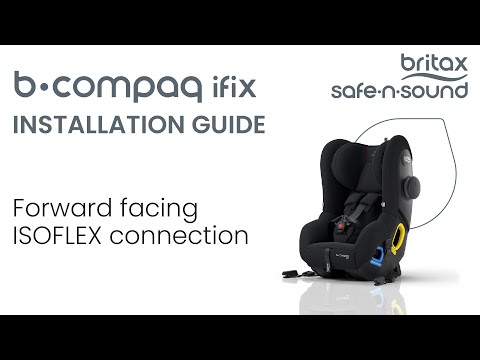 ISOFIX Installation in Forward Facing Mode for B-Compaq | BRITAX SAFE-N-SOUND