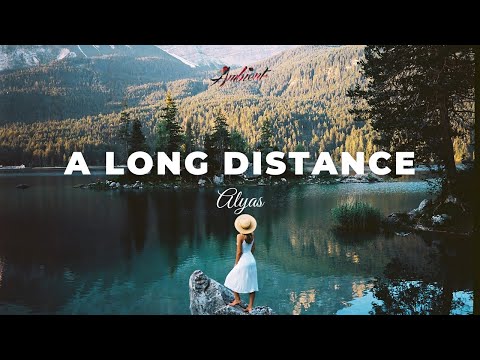 Alyas - a long distance [ambient drone soundscape]