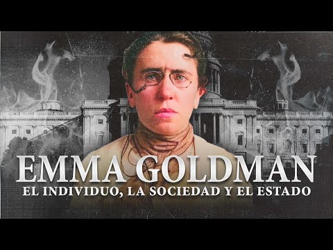 ¿Es IMPORTANTE el INDIVIDUO en el ANARQUISMO? | El Individuo, la sociedad y el Estado | Emma Goldman