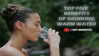 Top 5 Benefits Of Drinking Warm Water | Benefits Of Drinking Hot Water