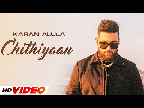 Chithiyaan (HD Video) | Karan Aujla | Tanu Grewal | Latest Punjabi Songs 2024 | Punjabi Songs 2024