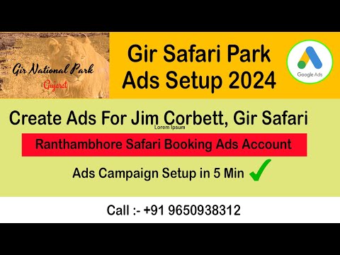 Gir National Park Safari Google Ads Account Create 2024| Jim Corbett Safari Ads Setup Best Tips 🔥🔥🔥