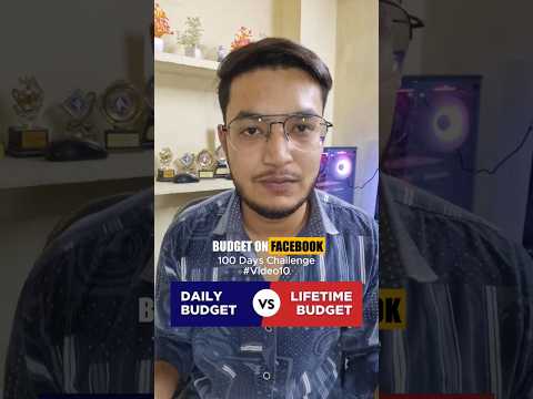 Daily Budget or Lifetime Budget for Facebook Ads