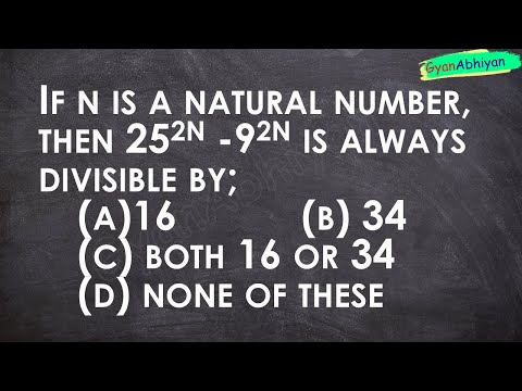 If n is a natural number, then 252n -92n is always divisible by;       (a)16  (b) 34   (c) 16 and 34