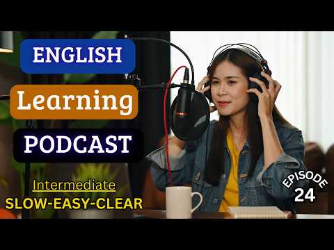 English Learning Podcast Conversation 🎙️ Episode 24 | Elementary | Easy Podcast For Learning English