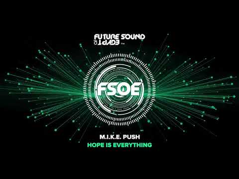 M.I.K.E. Push -  Hope Is Everything [Short Edit]