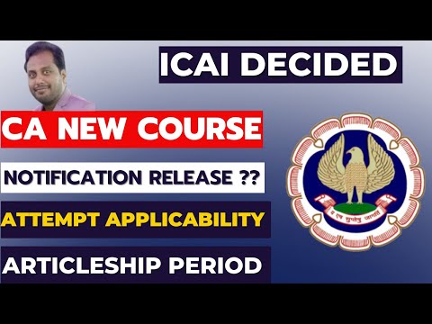 |CA New Course Notification ??| Attempt Applicability ??| Articleship Period ??| ICAI Decided|