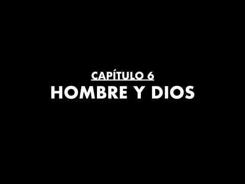 CAP 6 / HOMBRE Y DIOS / DESDE LAS ENTRAÑAS