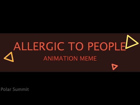 ALLERGIC TO PEOPLE // Animation Meme (FLASH/EYESTRAIN WARNING)