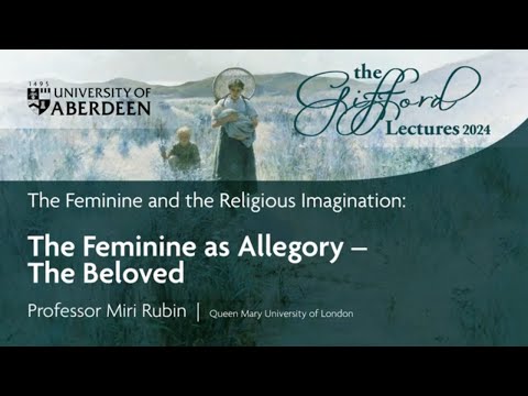 Giffords Lectures 2024 - The Feminine as Allegory - The Beloved