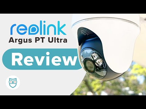 How good is the Reolink Argus PT Ultra?