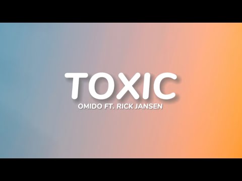 Omido Ft. Rick Jansen - Toxic (Lyrics)