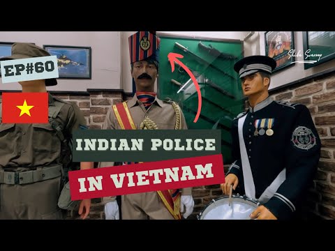 WOW!! Indian Police in Robert Taylor Museum of Worldwide Arms in Vũng Tàu, Vietnam🇻🇳