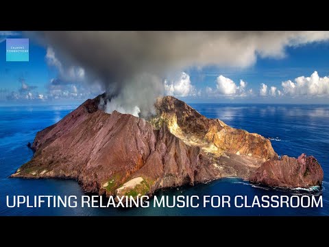 Quiet Classroom Music For Children - Volcanoes - Uplifting relaxing music for middle school students