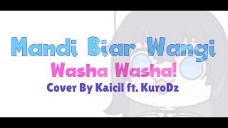 【COVER SONG】"Mandi Biar Wangi ☆ Washa Washa!" Kobo Kanaeru By Kaicil ft. KuroDz