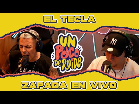 EL TECLA / Zapada EN VIVO en UN POCO DE RUIDO