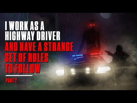 I Work As A Highway Driver And Have A Strange Set Of Rules To Follow | Part 2 | Creepypasta