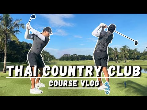 Thai Country Club Course Vlog