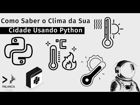 Tutorial Python | Como Saber o Clima da Sua Cidade Usando Python