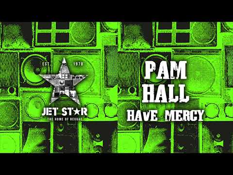 Pam Hall - Have Mercy (Official Audio) | Jet Star Music