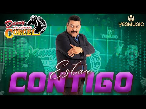 Danny Y Su Grupo Corcel | Estar Contigo | Video Musical