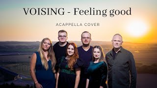 VOISING - Feeling good (A´cappella)