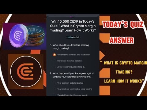 CEX.IO Quiz Answers Today: "What Is Crypto Margin Trading? Learn How It Works"