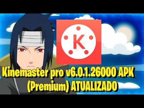 Kinemaster pro v6.0.1.26000 APK (Premium) ATUALIZADO