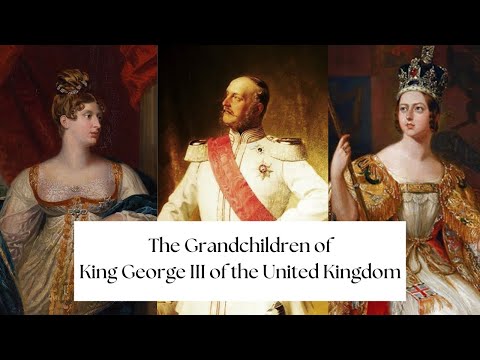 The Grandchildren of King George III of the United Kingdom