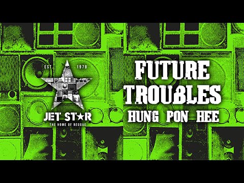 Future Troubles - Hung Pon Hee (Official Audio) | Jet Star Music