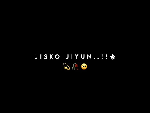 🥀Jisko Jiyun x Tujhe Sochta Hoon Main..!! [ 𝐃𝐨𝐰𝐧𝐥𝐨𝐚𝐝 ⬇️ 𝐋𝐢𝐧𝐤 ] Lyrics Status Video ||#black_screen