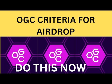 OGC CRITERIA FOR AIRDROP : DO THIS NOW